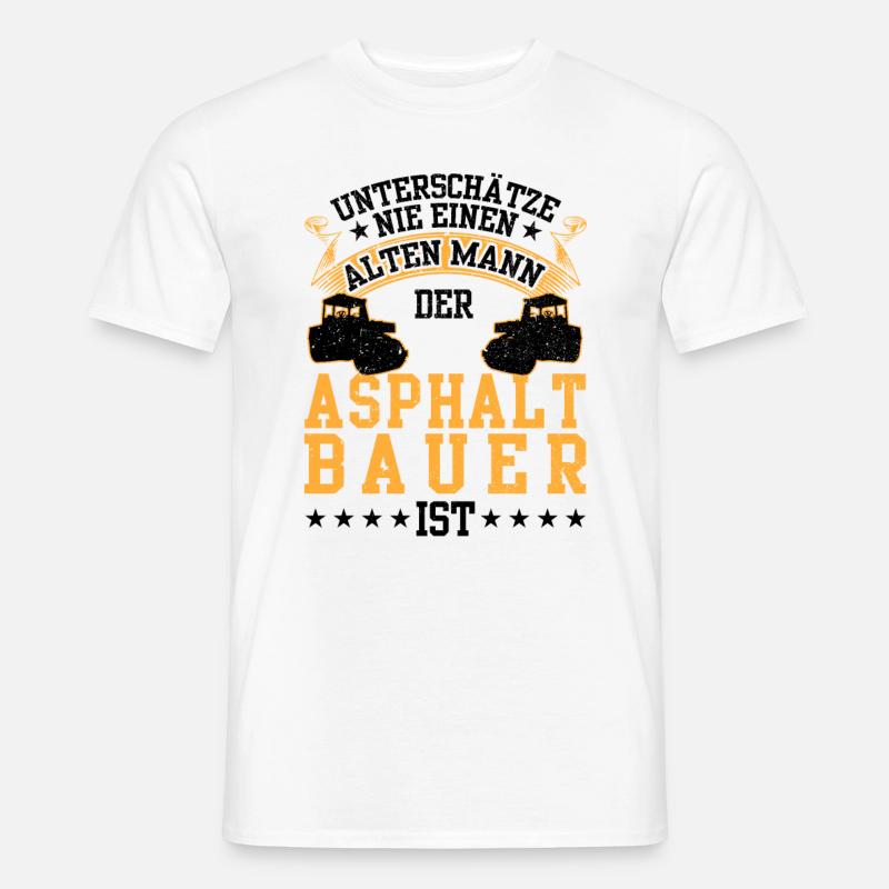 Asphaltbauer war mal jung Straßenbauer - Männer T-Shirt - Weiß