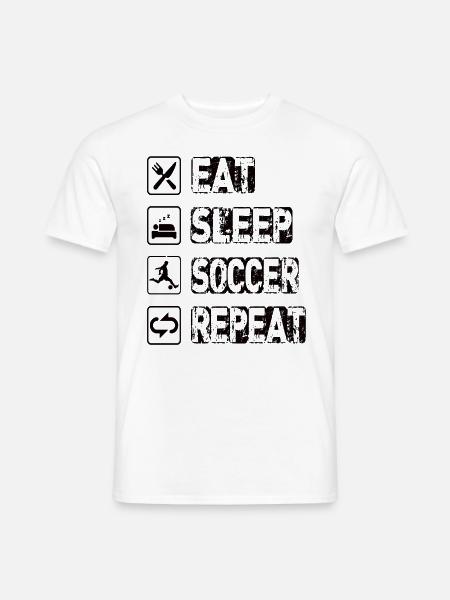 Eat Sleep Soccer Repeat - Männer T-Shirt - Weiß
