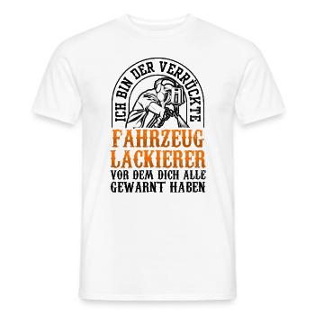 Ich bin der Verrückte Fahrzeuglackierer Lackierer - Männer T-Shirt - Weiß - Vorne - AI Model Male 178 dark (178cm)