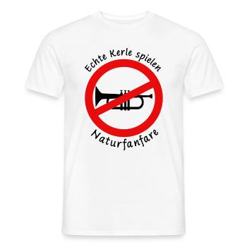 Lustiger Spruch Echte Kerle spielen Naturfanfare - Männer T-Shirt - Weiß - Vorne - AI Model Male 178 dark (178cm)