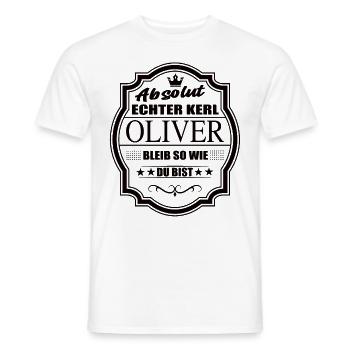 Absolut Echter Kerl Oliver Bleib So Wie Du Bist - Männer T-Shirt - Weiß - Vorne - AI Model Male 178 dark (178cm)