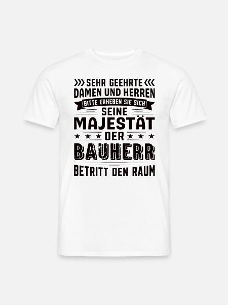 Bauherr Geburtstag Bauherr Sprüche Bauherr - Männer T-Shirt - Weiß