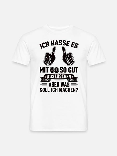 60 Geburtstag 60 Jahre 60 Lebensjahr 60 Lebenalter - Männer T-Shirt - Weiß