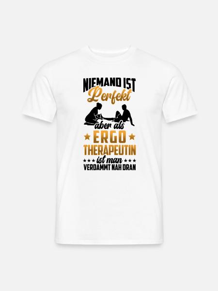 Ergotherapeutinnen sind perfekt Ergotherapie - Männer T-Shirt - Weiß