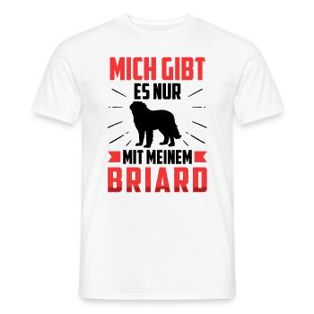 Nur mit meinem Briard Berger de Brie - Männer T-Shirt - Weiß - Vorne - AI Model Male 178 dark (178cm)