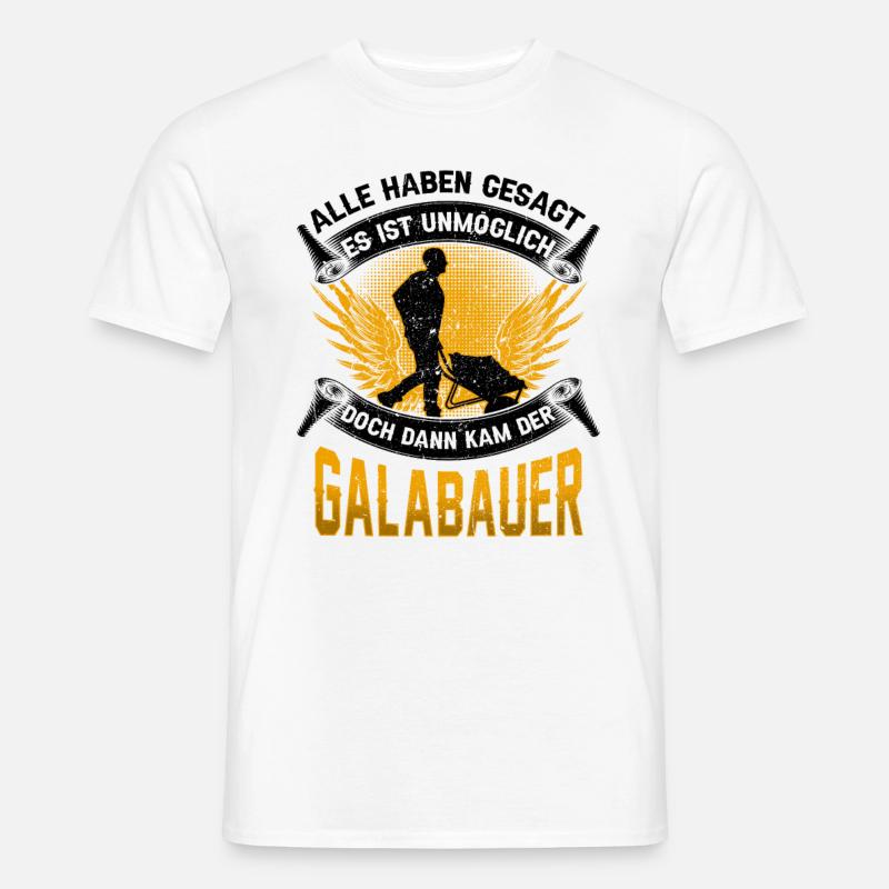 Galabauer unmöglich Gärtner Landschaftsbauer - Männer T-Shirt - Weiß