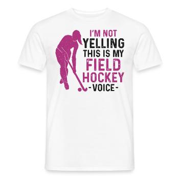 Field Hockey I'm Not Yelling This - Men's T-Shirt - white - Front - AI Model Male 178 dark (178cm)