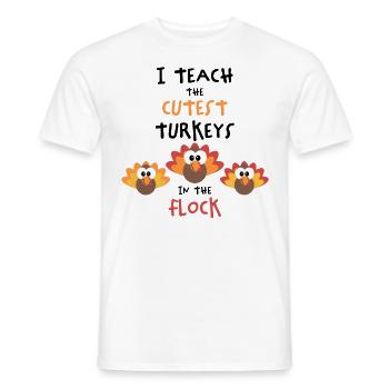 I Teach The Cutest Turkeys - Thankful Lehrer - Männer T-Shirt - Weiß - Vorne - AI Model Male 178 dark (178cm)
