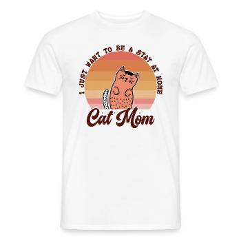 I just want to be a Stay at Home Cat Mom Retro - Men's T-Shirt - white - Front - AI Model Male 178 dark (178cm)