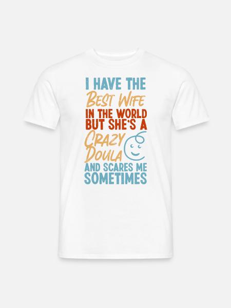 Doula Birth Worker Wife Husband I - Men's T-Shirt - white