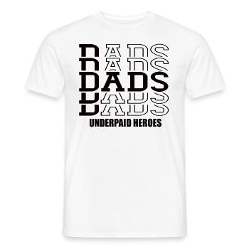 Dads Underpaid Heroes Dad Saying Dad Father's Day - Men's T-Shirt - white - Front - AI Model Male 178 dark (178cm)