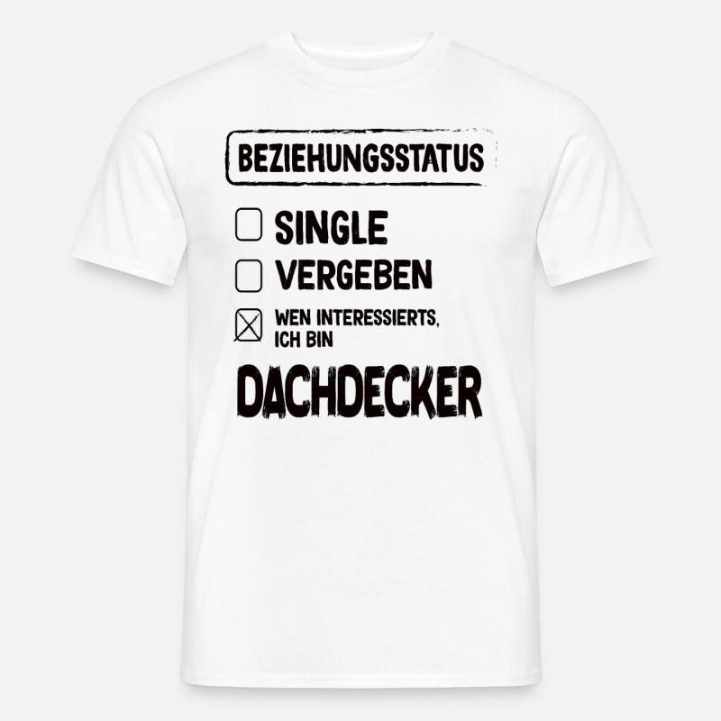 Dachdecker Beziehungsstatus - Männer T-Shirt - Weiß