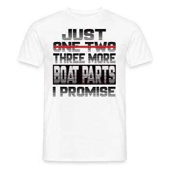 Just One More Boat Parts I Promise Boot Kapitän - Männer T-Shirt - Weiß - Vorne - AI Model Male 178 dark (178cm)