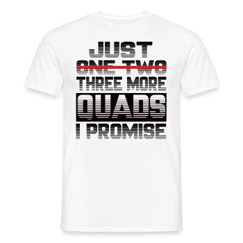 Just One More Quad I Promise Quad Bike Quads - Men's T-Shirt - white - Front - AI Model Male 178 dark (178cm)