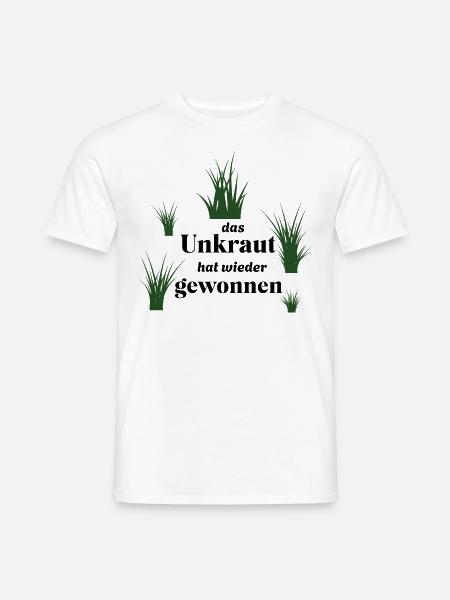 Unkraut - lustiger Spruch über Gartenarbeit/Garten - Männer T-Shirt - Weiß