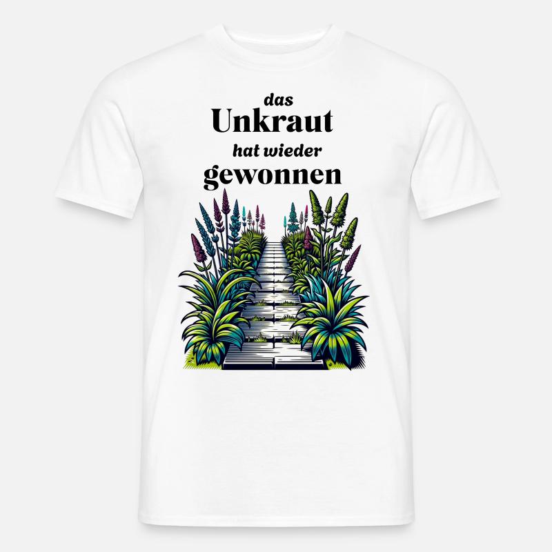 lustiger Gartenspruch - Unkraut - lachen im Garten - Männer T-Shirt - Weiß