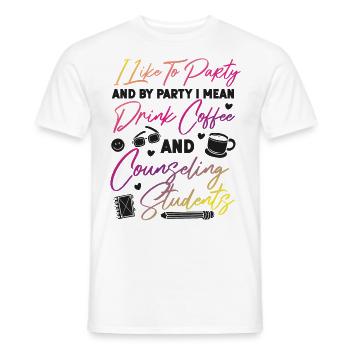 School Counselor Coffee I Like To - Männer T-Shirt - Weiß - Vorne - AI Model Male 178 dark (178cm)