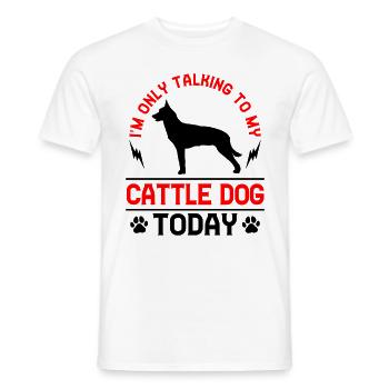 Parler uniquement à Australian Cattle Dog Cattle Dog - T-shirt homme - blanc - Devant - AI Model Male 178 dark (178cm)