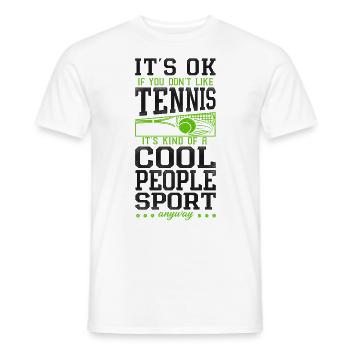 Funny Tennis Player Racket It's Ok - Männer T-Shirt - Weiß - Vorne - AI Model Male 178 dark (178cm)