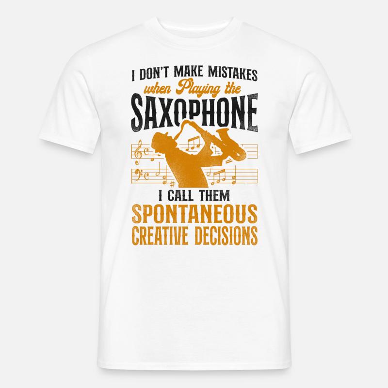 Saxophone I Don't Make Mistakes - Männer T-Shirt - Weiß