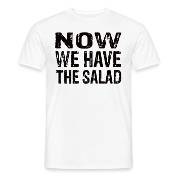 Now We Have The Salad Funny Statement Motif - Men's T-Shirt - white - Front - AI Model Male 178 dark (178cm)