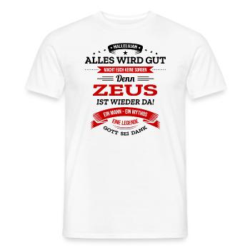 ALLES WIRD GUT, DIE LEGENDE ZEUS IST DA - Männer T-Shirt - Weiß - Vorne - AI Model Male 178 dark (178cm)