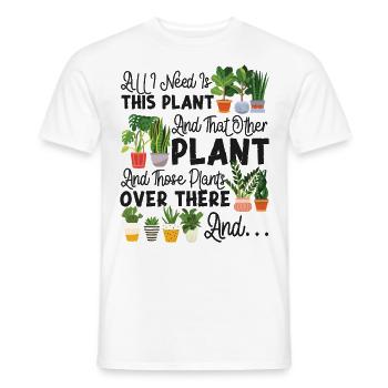 Plant Lover Gardening All I Need - Men's T-Shirt - white - Front - AI Model Male 178 dark (178cm)