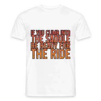 If You Climb Into The Saddle, Ready For The Ride 2 - Männer T-Shirt - Weiß - Vorne - AI Model Male 178 dark (178cm)