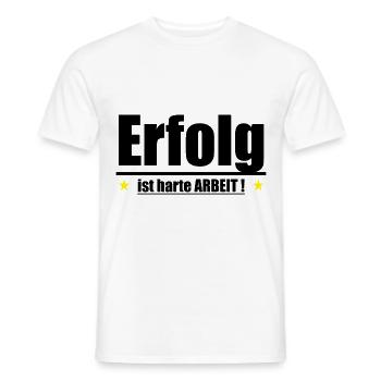 Erfolg ist harte Arbeit - Männer T-Shirt - Weiß - Vorne - AI Model Male 178 dark (178cm)