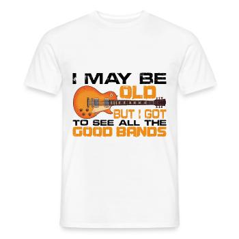 I May Be Old But I Got To See All The Good Bands15 - Men's T-Shirt - white - Front - AI Model Male 178 dark (178cm)