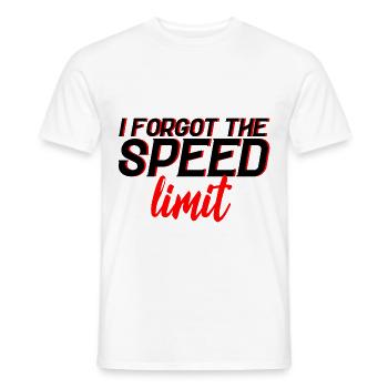 I Forgot The Speed Limit 3 - Männer T-Shirt - Weiß - Vorne - AI Model Male 178 dark (178cm)