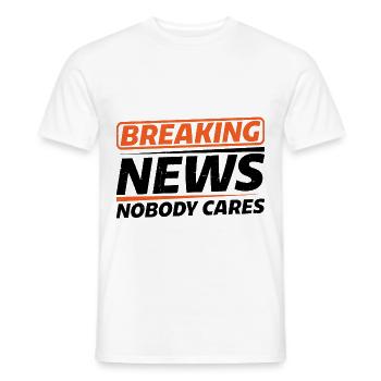 Breaking News, Nobody Cares 14 - Männer T-Shirt - Weiß - Vorne - AI Model Male 178 dark (178cm)