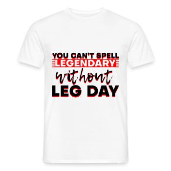 You Can't Spell Legendary Without Leg Day 4 - Männer T-Shirt - Weiß - Vorne - AI Model Male 178 dark (178cm)