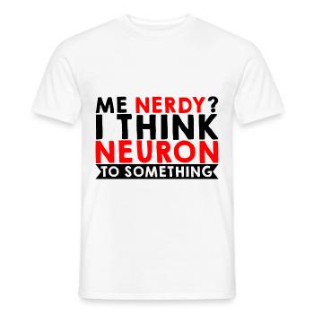 Me Nerdy, I Think Neuron To Something 3 - Men's T-Shirt - white - Front - AI Model Male 178 dark (178cm)