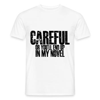 Careful Or You'll End Up In My Novel 3 - Männer T-Shirt - Weiß - Vorne - AI Model Male 178 dark (178cm)
