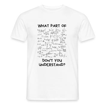 What Part Of Don't You Understand? | mathematics - Men's T-Shirt - white - Front - AI Model Male 178 dark (178cm)