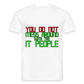 You Do Not Mess Around With The It People 3 - Men's T-Shirt - white - Front - AI Model Male 178 dark (178cm)