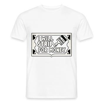 I Will Strip For Money 4 - Männer T-Shirt - Weiß - Vorne - AI Model Male 178 dark (178cm)