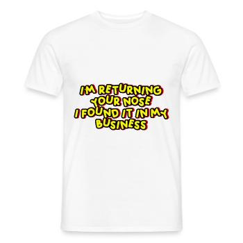 I'm Returning Your Nose I Found It In My Business - Men's T-Shirt - white - Front - AI Model Male 178 dark (178cm)