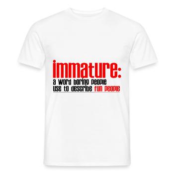 Immature A Word People Use To Describe Fun People2 - Men's T-Shirt - white - Front - AI Model Male 178 dark (178cm)
