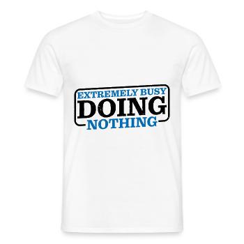 Extremely Busy Doing Nothing 6 - Männer T-Shirt - Weiß - Vorne - AI Model Male 178 dark (178cm)