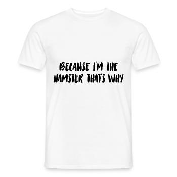 Because Im The Hamster That's Why Animal Lover Ham - Männer T-Shirt - Weiß - Vorne - AI Model Male 178 dark (178cm)
