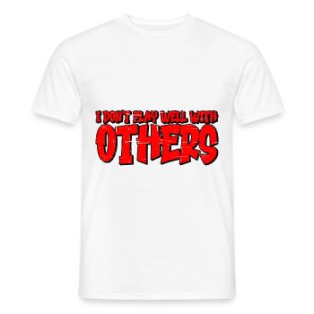 I Don't Play Well With Others 15 - Männer T-Shirt - Weiß - Vorne - AI Model Male 178 dark (178cm)