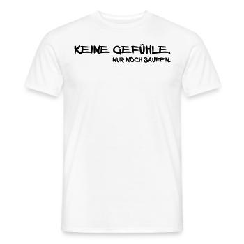 Keine Gefühle - Nur noch Saufen - Männer T-Shirt - Weiß - Vorne - AI Model Male 178 dark (178cm)