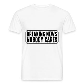 Breaking News, Nobody Cares 15 - Heren T-shirt - wit - Voor - AI Model Male 178 dark (178cm)