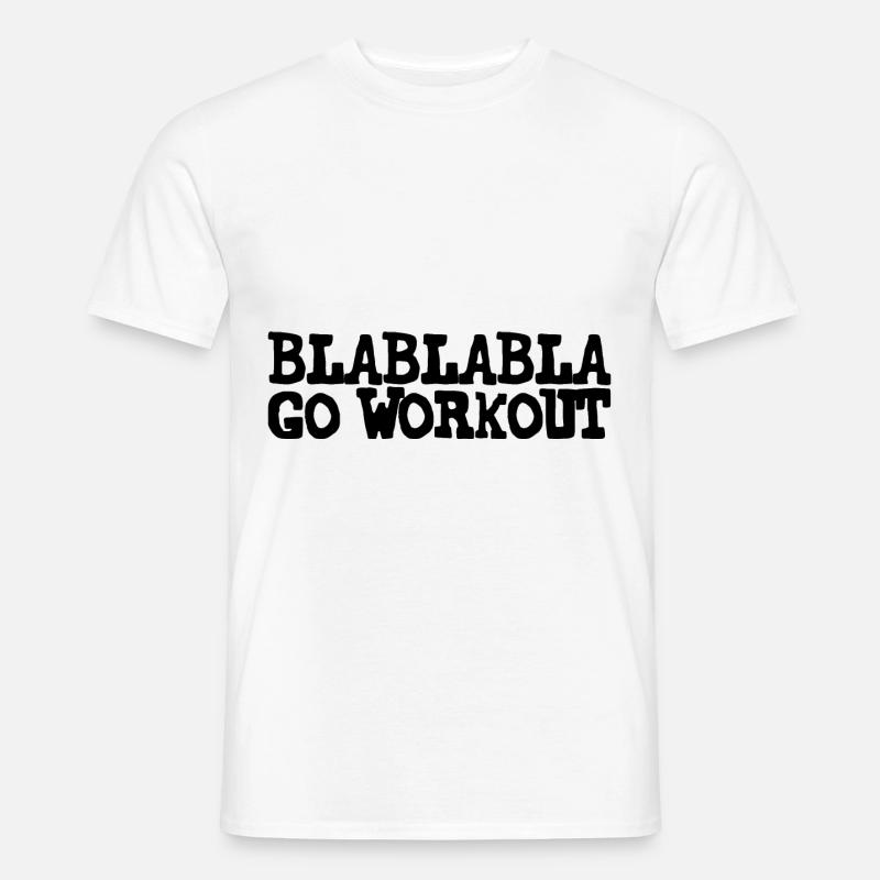 Blablabla Go Workout - Männer T-Shirt - Weiß