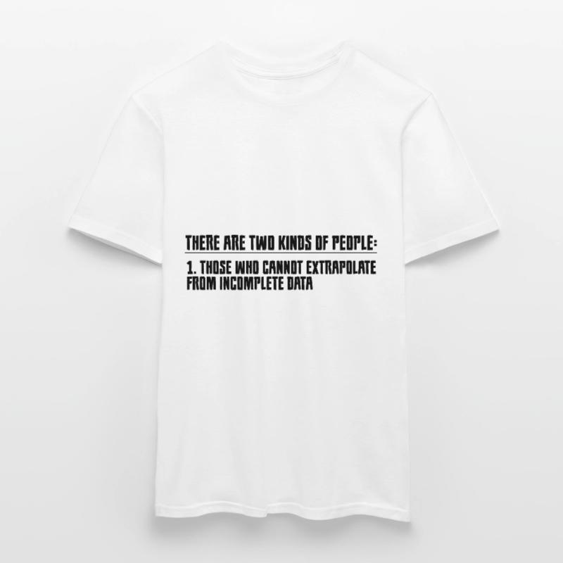 Those Who Cannot Extrapolate From Incomplete Data2 Men's T-Shirt