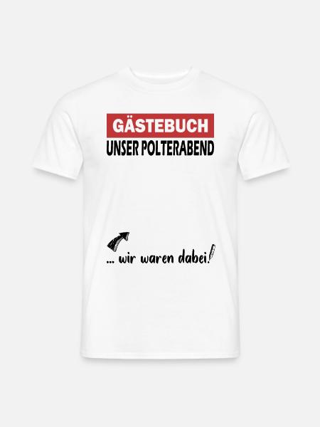 Gästebuch Unser Polterabend Gästeliste Poltern Fun - Männer T-Shirt - Weiß
