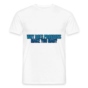 Why Does Pronouns Make You Mad 3 - Men's T-Shirt - white - Front - AI Model Male 178 dark (178cm)