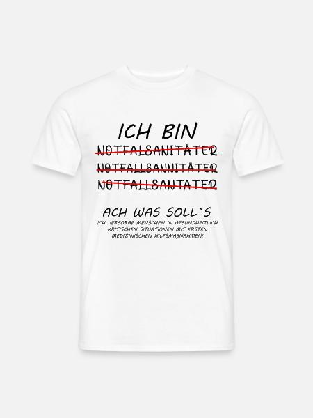 Notfallsanitäter lustige Sprüche witzig mit Spruch - Männer T-Shirt - Weiß